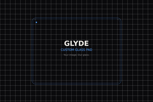 GLYDE Custom Glass Pad